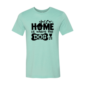 Home Is Where The Dog Is Shirt (Color: Heather Mint, size: M)
